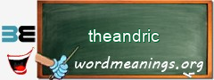 WordMeaning blackboard for theandric